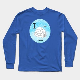 I is for Igloo Long Sleeve T-Shirt